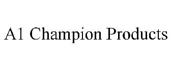 A1 CHAMPION PRODUCTS