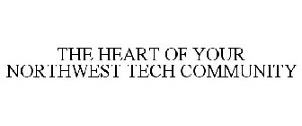 THE HEART OF YOUR NORTHWEST TECH COMMUNITY