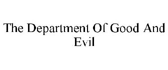 THE DEPARTMENT OF GOOD AND EVIL