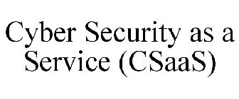CYBER SECURITY AS A SERVICE (CSAAS)