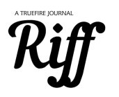 RIFF A TRUEFIRE JOURNAL