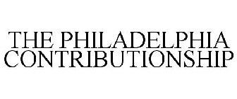 THE PHILADELPHIA CONTRIBUTIONSHIP
