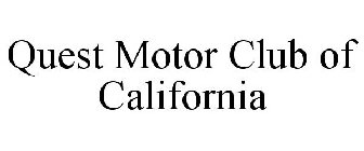 QUEST MOTOR CLUB OF CALIFORNIA