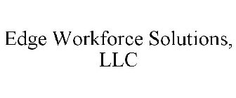 EDGE WORKFORCE SOLUTIONS, LLC