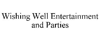 WISHING WELL ENTERTAINMENT AND PARTIES