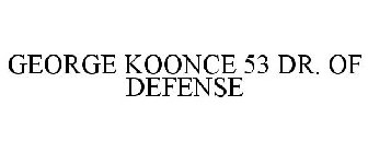 GEORGE KOONCE 53 DR. OF DEFENSE