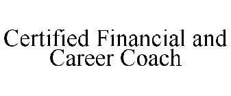 CERTIFIED FINANCIAL AND CAREER COACH