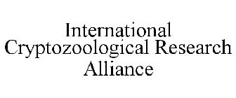INTERNATIONAL CRYPTOZOOLOGICAL RESEARCH ALLIANCE