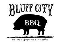 : BLUFF CITY BBQ THE TASTE OF MEMPHIS WITH A TOUCH OF SOUL
