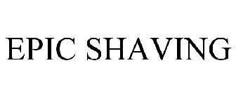 EPIC SHAVING