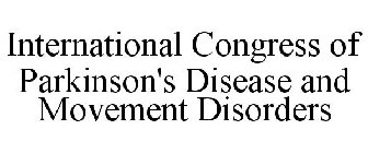 INTERNATIONAL CONGRESS OF PARKINSON'S DISEASE AND MOVEMENT DISORDERS