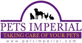 PETS IMPERIAL TAKING CARE OF YOUR PETS WWW.PETSIMPERIAL.COM