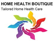 HOME HEALTH BOUTIQUE TAILORED HOME HEALTH CARE