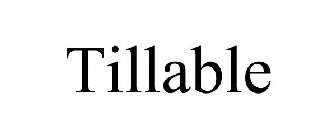 TILLABLE