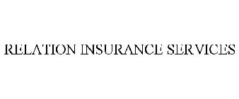 RELATION INSURANCE SERVICES