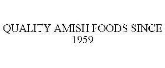 QUALITY AMISH FOODS SINCE 1959