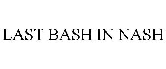 LAST BASH IN NASH