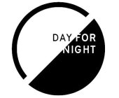 DAY FOR NIGHT