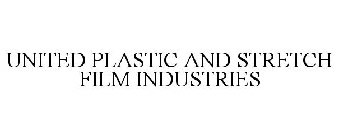 UNITED PLASTIC AND STRETCH FILM INDUSTRIES