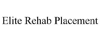 ELITE REHAB PLACEMENT