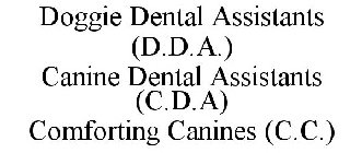 DOGGIE DENTAL ASSISTANTS (D.D.A.) CANINE DENTAL ASSISTANTS (C.D.A) COMFORTING CANINES (C.C.)