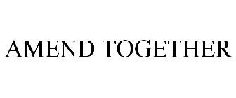 AMEND TOGETHER