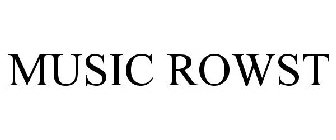 MUSIC ROWST
