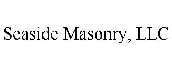 SEASIDE MASONRY, LLC