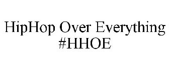 HIPHOP OVER EVERYTHING #HHOE