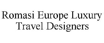 ROMASI EUROPE LUXURY TRAVEL DESIGNERS