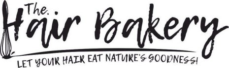 THE HAIR BAKERY LET YOUR HAIR EAT NATURE'S GOODNESS