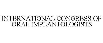 INTERNATIONAL CONGRESS OF ORAL IMPLANTOLOGISTS
