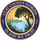 CLAY COUNTY FLORIDA IN GOD WE TRUST