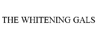 THE WHITENING GALS