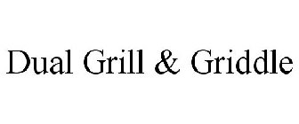 DUAL GRILL & GRIDDLE