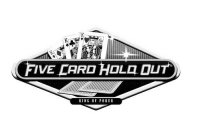 FIVE CARD HOLD OUT KING OF POKER