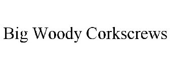 BIG WOODY CORKSCREWS