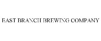 EAST BRANCH BREWING COMPANY