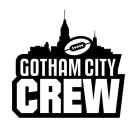 GOTHAM CITY CREW