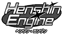 HENSHIN ENGINE