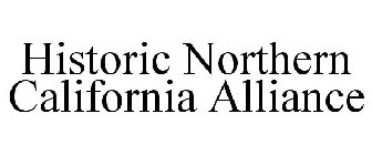 HISTORIC NORTHERN CALIFORNIA ALLIANCE