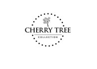 CHERRY TREE COLLECTION