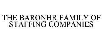 THE BARONHR FAMILY OF STAFFING COMPANIES