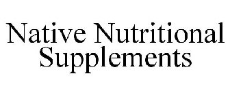 NATIVE NUTRITIONAL SUPPLEMENTS