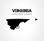 VIRGINIA IS FOR GUN LOVERS