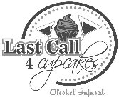 LAST CALL 4 CUPCAKES ALCOHOL INFUSED