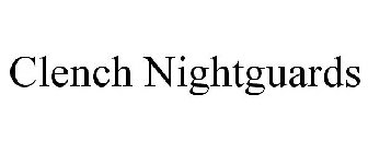 CLENCH NIGHTGUARDS
