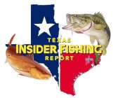 TEXAS INSIDER FISHING REPORT