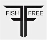 FISH FREE