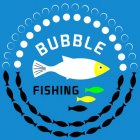 BUBBLE FISHING